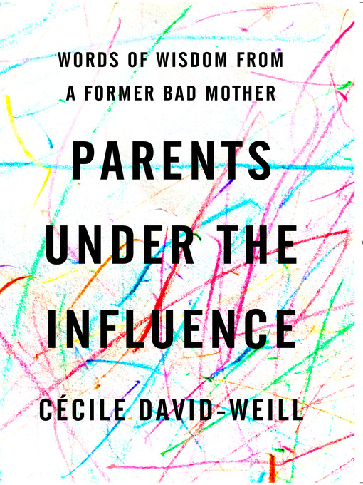 Title details for Parents Under the Influence by Cécile David-Weill - Available